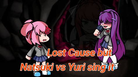 Lost Cause But Yuri And Natsuki Sing It Fnf My Cover Youtube