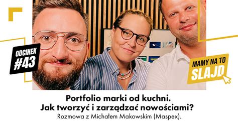 Portfolio marki od kuchni Rozmowa z Michałem Makowskim Maspex Mamy