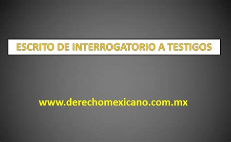 Escrito De Interrogatorio A Testigos Mx