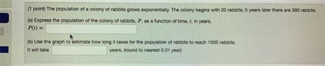 Solved Point The Population Of A Colony Of Rabbits Grows Chegg