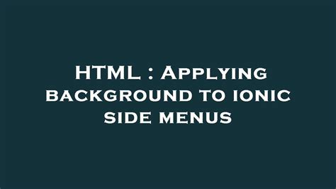 HTML Applying Background To Ionic Side Menus YouTube