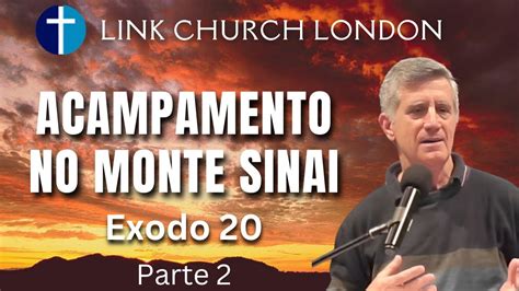 ACAMPAMENTO NO MONTE SINAI Exodo 20 Parte 2 Baptista Link Church