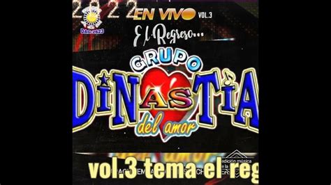 grupo dinastía de la amor vol 3 tema el regreso YouTube