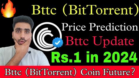 Bttc Bittorrent Coin Price Prediction Bttc Coin Latest News