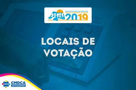 Cmdca Divulga Locais De Votação Para Eleição Do Conselho Tutelar Em