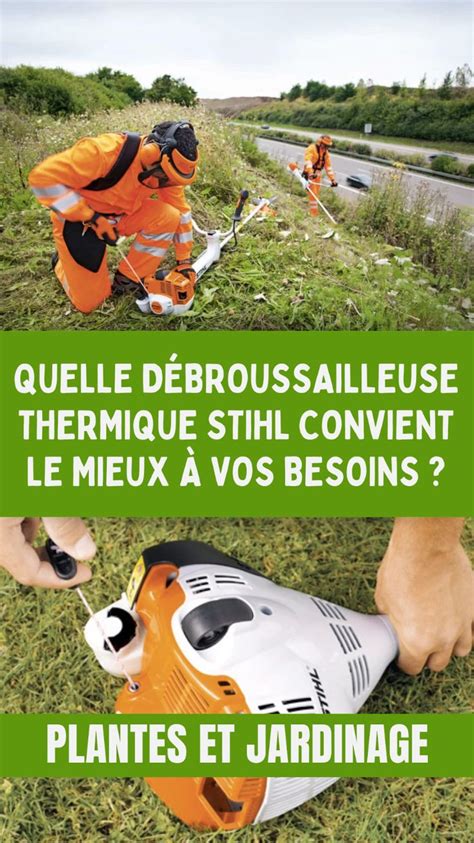 Quelle débroussailleuse thermique Stihl choisir Le guide complet