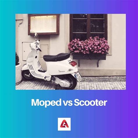 Moped Vs Scooter Difference And Comparison