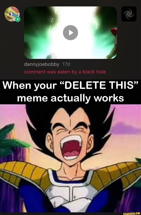 When your “DELETE THIS” meme actually works - iFunny