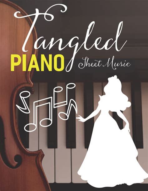 Tangled Piano Sheet Music: The Music From The Movie: Tonello, Nicholas ...