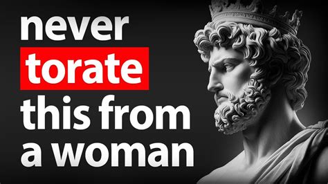 10 Things A Man Should Never TOLERATE From A Woman Stoicism YouTube