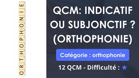 Qcm D Orthophonie Indicatif Ou Subjonctif Quiz Niveau Facile