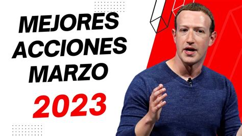 Las Mejores Acciones Para Invertir En Marzo Qu Acciones