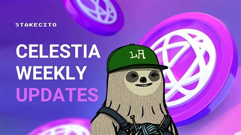 Celestia Updates Airdrops For Celestine Sloths Blobstream Is Live On