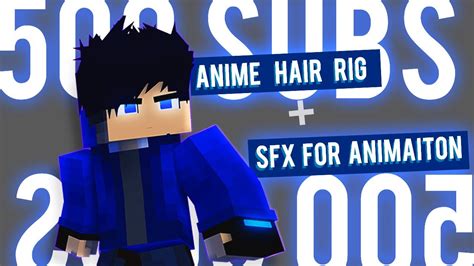 500 Subs Anime Hair Rig Mineimator Sfx For Fight Animation Youtube