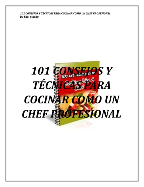 101 Consejos Y Técnicas PARA Cocinar COMO UN CHEF Profesional By Edei