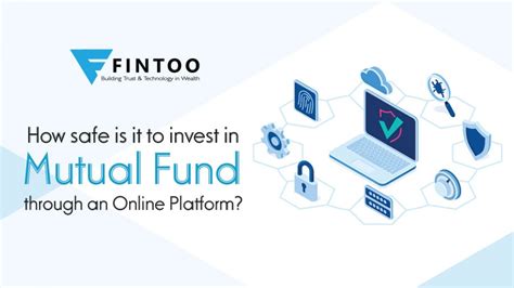 How Safe Is It To Invest In Mutual Funds Through An Online Platform Fintoo Blog