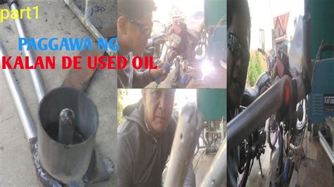 Paggawa Ng Kalan De Used Oil Blue Flame Youtube