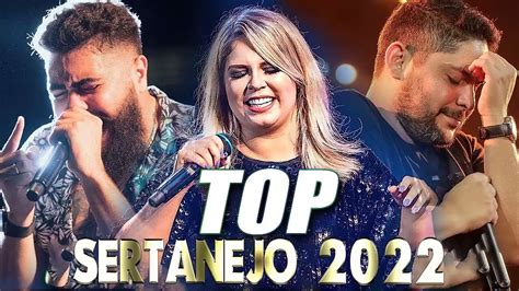 Top Sertanejo 2022 As Melhores Musicas Sertanejas 2022 Sertanejo