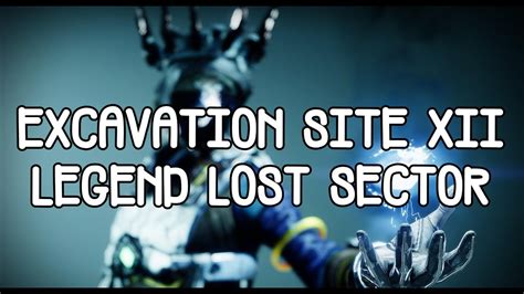 Destiny 2 Excavation Site XII Legend Lost Sector Solo Flawless Arc