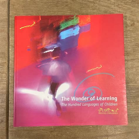 The Wonder Of Learning The Hundred Languages Of Children 百年