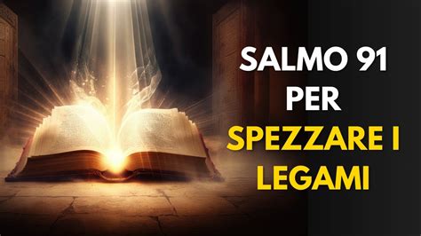 Salmo La Preghiera Pi Potente Per Spezzare I Legami Youtube