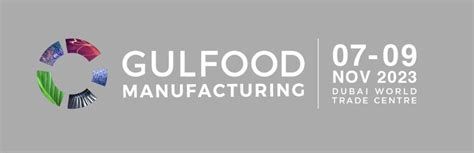 Gulfood Manufacturing At Dubai World Trade Centre Nov