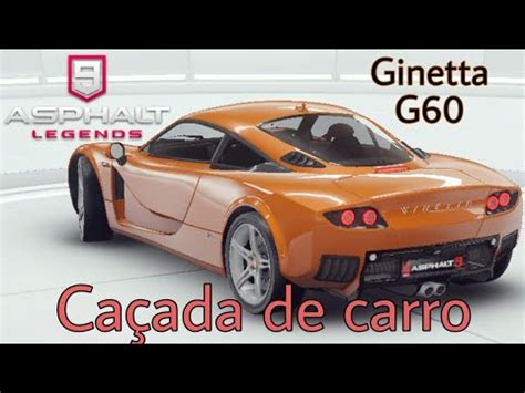 CAÇADA DE CARRO GINETTA G60 ASPHALT 9 LEGENDS YouTube