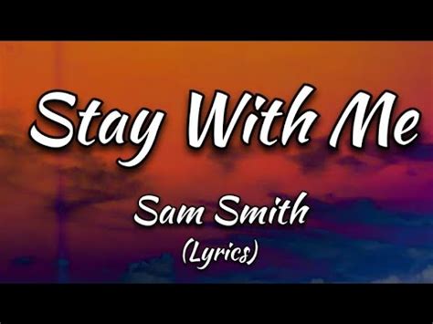 Stay With Me Sam Smith Lyrics YouTube