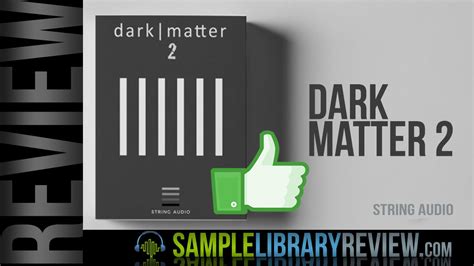 Review Dark Matter 2 By String Audio Sample Library Review