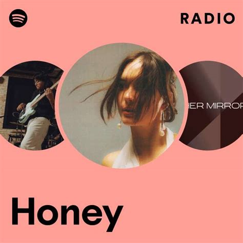 Honey Radio Playlist By Spotify Spotify