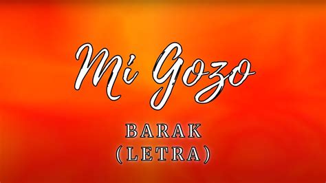 Mi Gozo LETRA Barak YouTube