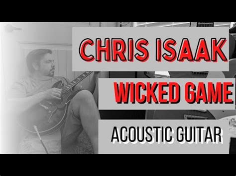 How To Play Wicked Game By Chris Isaak On Acoustic Guitar Guitar