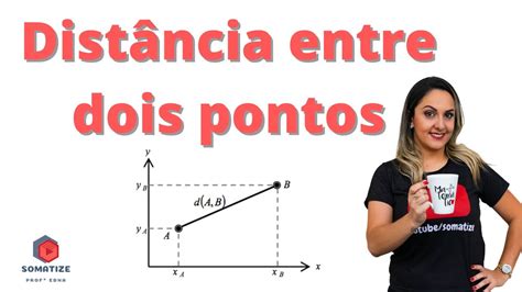 Como Achar A Distância Entre Dois Pontos No Plano Somatize Professora Edna Mendes Youtube