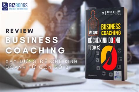 Business Coaching Xây Dựng đế Chế Kinh Doanh Từ Con Số 0 Blog