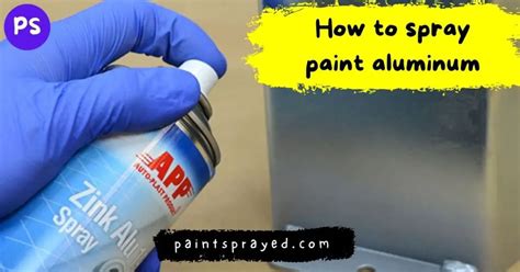 How To Spray Paint Aluminum Paint Sprayed