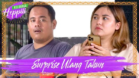 Keluarga Heppiii Ep Surprise Ulang Tahun Youtube