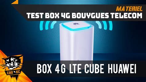 Test Offre Box G Lte Cube Chez Bouygues T L Youtube