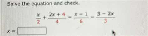 Solved Solve The Equation And Check X X2 2x 44 X 16 3 2x3