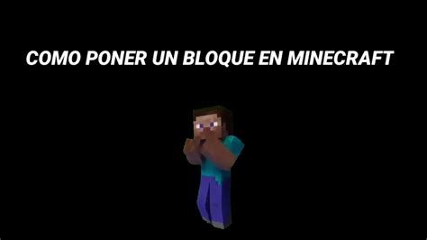 COMO PONER UN BLOQUE EN MINECRAFT YouTube