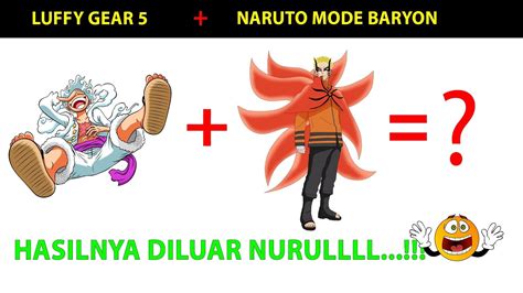 Epic Parah Luffy Gear 5 X Naruto Baryon Mode Keren Bangetttt Youtube