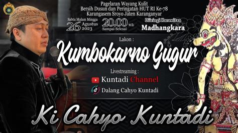 LIVE WAYANG KULIT KI CAHYO KUNTADI KUMBAKARNA GUGUR YouTube