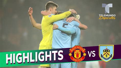 Manchester United Vs Burnley 0 2 Goals Highlights Premier League