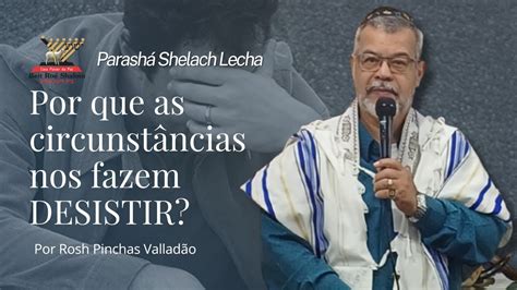 Parashá Shelach Lecha 5783 2023 Rosh Pinchás Valladao YouTube