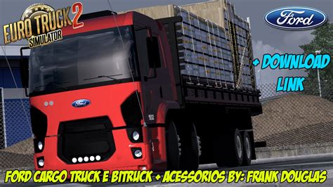 Euro Truck Simulator 2 Ford Cargo Truck E Bitruck By Frank Douglas