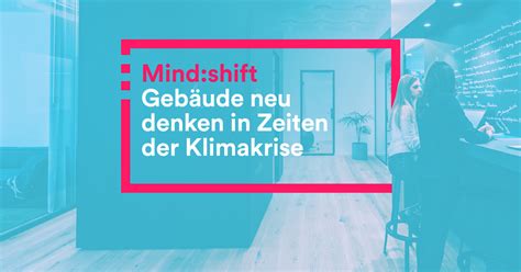 Mind Shift Geb Ude Neu Denken In Zeiten Der Klimakrise M O O Con