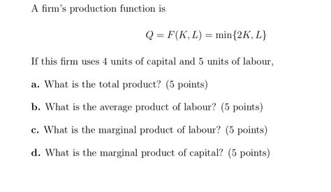 Solved A Firm S Production Function Is Q F K L Min K L If Chegg