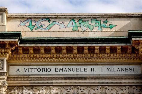 Milan Writers Defaced The Pediment Of The Galleria Vittorio Emanuele II