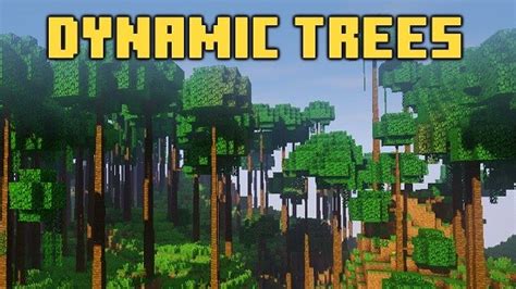 Мод Dynamic Trees 1.19.2, 1.18.2, 1.16.5, 1.12.2, 1.7.10 (реалистичные ...