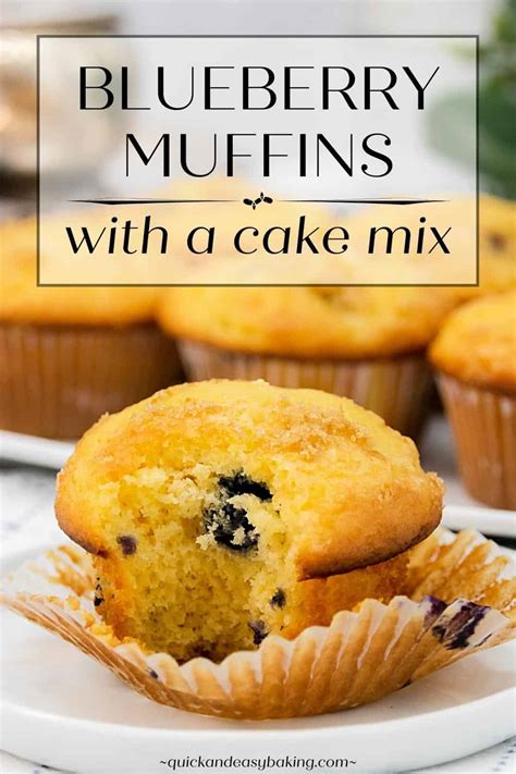 Blueberry Muffins With A Cake Mix Quick And Easy Baking