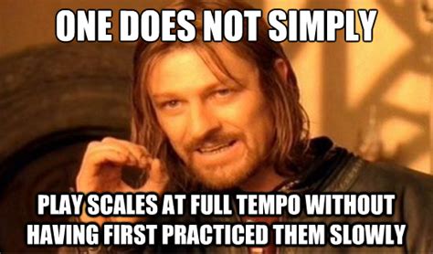 The Collaborative Piano Blog Meme Of The Day Boromir On Practicing Scales